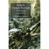 FRENCH TRENCH WARFARE 1917-1918. A Reference Manual
