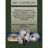 Diatomite Corporation of America, Petitioner, V. Lehigh Portland Cement Co. U.S. Supreme Court Transcript of Record with Supporting Pleadings