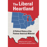 The Liberal Heartland: A Political History of the Postwar American Midwest