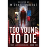 Too Young to Die