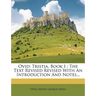 Ovid: Tristia, Book I: The Text Revised Revised With An Introduction And Notes...