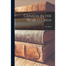 Canada in the World Crisis