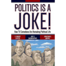 Politics Is a Joke!: How TV Comedians Are Remaking Political Life