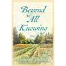 Beyond All Knowing