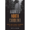 Haunted North Carolina: Ghosts and Strange Phenomena of the Tar Heel State