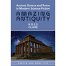 Ancient Greece and Rome in Modern Science Fiction: Amazing Antiquity