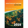 Southeast Asian Affairs 2025