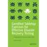 Gamified Tabletop Exercises for Effective Disaster Recovery Testing: Preparing for Disasters with Dice