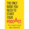 The Only Book You Need To Start Your Podcast
