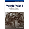 World War I: A Short History