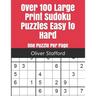Over 100 Large Print Sudoku Puzzles Easy to Hard: One Puzzle Per Page - Easy, Medium, and Hard. Large Print Sudoku Puzzle Book For Adults.