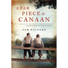 A Far Piece to Canaan: A Novel of Friendship and Redemption