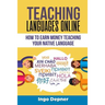 Teaching Languages Online: How to Earn Money Teaching Your Native Language