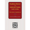 Pendleton District and Anderson County, South Carolina Wills, Estates and Legal Records, 1793-1857