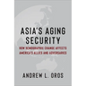 Asia's Aging Security: How Demographic Change Affects America's Allies and Adversaries