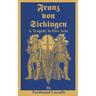 Franz Von Sickingen: A Tragedy in Five Acts