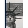 Report on European Immigration to the United States of America