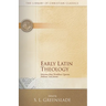 Early Latin Theology: Selections from Tertullian, Cyprian, Ambrose, and Jerome