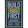 Build Trust First: Your Source Code for Leadership That Truly Matters