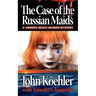 The Case of the Russian Maids