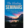 The Healing Seminars: Kauai 1989 & Chicago 1990 by Herb Fitch