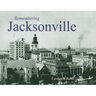 Remembering Jacksonville