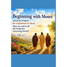 Beginning with Moses: Jesus Explained to Them