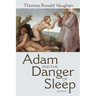 Adam and the Danger of Sleep: Poems
