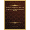 The Lights and Shadows of Ancient European Mythology, Language and History