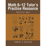 Math 6-12 Tutor's Practice Resource: Practice Only