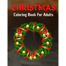 Christmas Coloring Book For Adults: Home for the Holidays - Coloring in a Winter Wonderlands