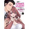 My Former Student Is a Hunk?! Vol. 1