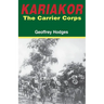 Kariakor. the Carrier Corps. the Story of the Military Labour Forces in the Conquest of German East Africa, 1914-1918