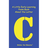 A Little Early Learning Poem Book About the Letter C