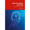 Step into Deep Learning: Step by Step Hands-On