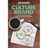 Culture Brand: A Proven Framework for Building a Culture That Wins