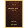 A Woman's Glory V1 (1883)