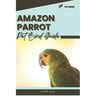 Amazon Parrot: Pet bird guide