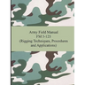 Army Field Manual FM 5-125 (Rigging Techniques, Procedures and Applications)