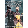 Connecting With Your Ancestors