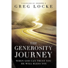 The Generosity Journey: When God Can Trust You He Will Bless You