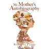 My Mother's Autobiography