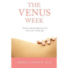 The Venus Week: Discover the Powerful Secret of Your Cycle at Any Age (Revised Edition)