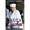 Hugs And Quiches: A Heating Up the Kitchen Novel