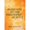 Awakening to the Philosophy of Jesus