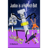 Justice is a Half-Inch Bolt