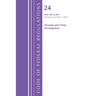 Code of Federal Regulations, Title 24 Housing Urban Dev 200-499, Revised as of April 1, 2025