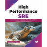 High Performance SRE: Automation, Error Budgeting, Rpas, Slos, and Slas with Site Reliability Engineering