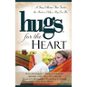 Hugs for the Heart: A Story Collection That Touches the Heart as Only a Hug Can Do