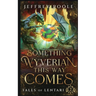 Something Wyverian This Way Comes